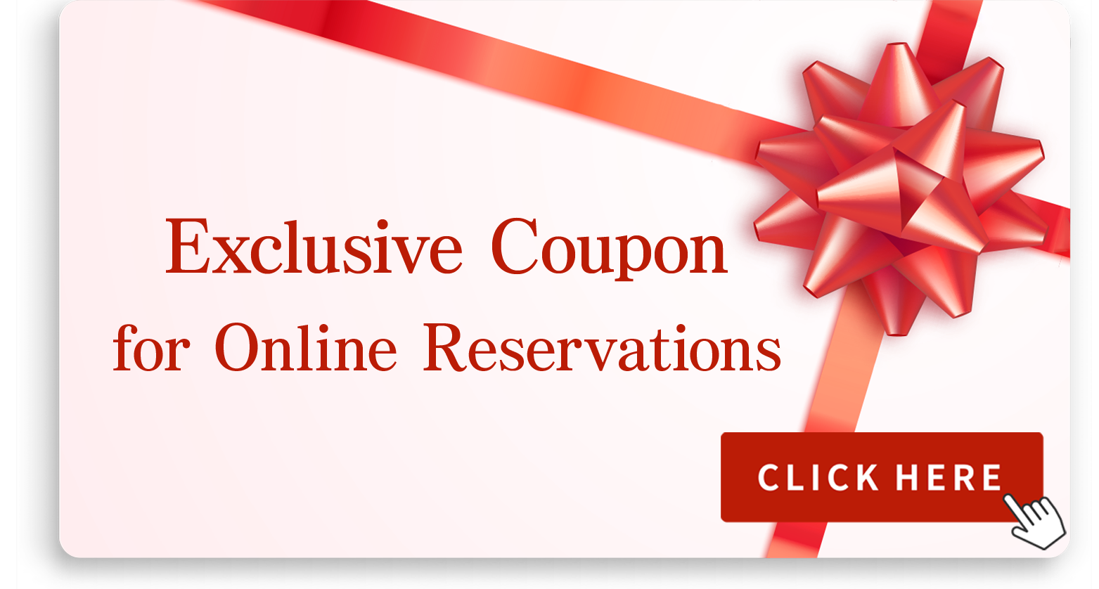 Exclusive Coupon for Online Reservations